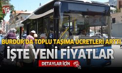 Burdur’da Toplu Taşıma Ücretleri Arttı İşte Yeni Fiyatlar