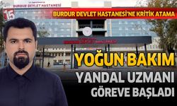 Burdur Devlet Hastanesi'ne Kritik Atama: Yoğun Bakım Yandal Uzmanı Göreve Başladı