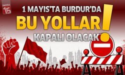 1 Mayıs’ta Burdur’da Bazı Yollar Trafiğe Kapatılacak
