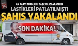 Ak parti Burdur İl Başkanlığı Aracının Lastiklerini Patlatan Şahıs Yakalandı