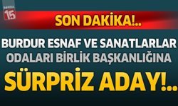 Burdur Esnaf ve Sanatkarlar Odaları Birlik Başkanlığına Sürpriz Aday