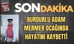 Burdurlu Turgay Minaz Mermer Ocağında Hayatını Kaybetti