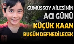 Gümüşsoy Ailesinin Acı Günü Küçük Kaan Bugün Defnedilecek
