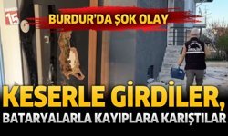 Burdur'da Şok Olay: Keserle Girdiler, Bataryalarla Kayıplara Karıştılar