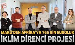 MAKÜ’den Afrika’ya 765 Bin Euroluk İklim Direnci Projesi
