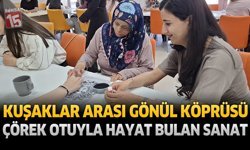 Yöresel Kültürel Zenginlikler Kuşaklar Arasında Köprü Oluyor