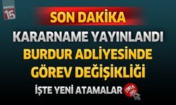 Kararname Yayınlandı! Burdur Adliyesi’nde Görev Değişikliği, İşte Yeni Atamalar