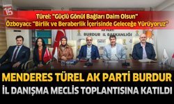 Menderes Türel, AK Parti Burdur İl Danışma Meclisi Toplantısına Katıldı