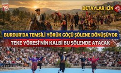 Burdur'da Temsili Yörük Göçü Şölene Dönüşüyor: Teke Yöresi'nin Kalbi Bu Şölende Atacak