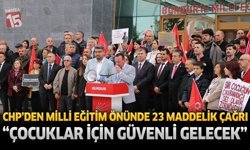 CHP’den Milli Eğitim Önünde 23 Maddelik Çağrı “Çocuklar İçin Güvenli Gelecek”