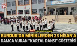 Burdur’da Miniklerden 23 Nisan’a Damga Vuran “Kartal Dansı” Gösterisi