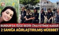 Burdur’da Özge Bedir Cinayetinde Karar: 2 Sanığa Ağırlaştırılmış Müebbet