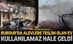 Burdur'da Alevlere Teslim Olan Ev Kullanılamaz Hale Geldi