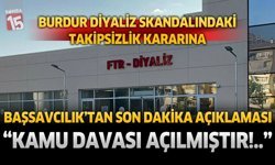 Diyaliz Skandalındaki Takipsizlik Kararına Burdur Başsavcılığından Son Dakika Açıklaması