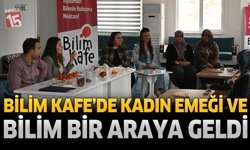 Bilim Kafe’de Kadın Emeği ve Bilim Bir Araya Geldi