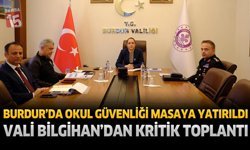 Burdur’da Okul Güvenliği Masaya Yatırıldı: Vali Bilgihan’dan Kritik Toplantı