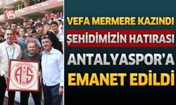 Vefa Mermere Kazındı: Şehidimizin Hatırası Antalyaspor’a Emanet Edildi