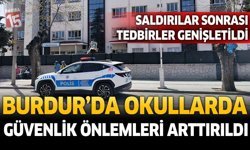 Kahramanmaraş ve Şanlıurfa’daki Saldırıların Ardından Burdur’da Okullarda Güvenlik Önlemleri Artırıldı