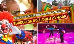 Şeker Meydanı Şenlik Alanına Dönüşüyor: Burdur'da Dolu Dolu 23 Nisan