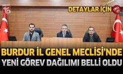 Burdur İl Genel Meclisi'nde Yeni Görev Dağlımı Belli Oldu