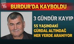 Burdur'da 55 Yaşındaki Gürdal Altındağ'dan 3 Gündür Haber Alınamıyor!..