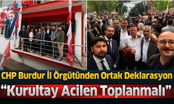CHP Burdur İl Örgütünden Ortak Deklarasyon: “Kurultay Acilen Toplanmalı”