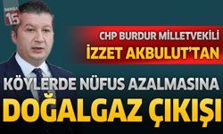 CHP'li İzzet Akbulut'tan Köylerde Nüfus Azalmasına Doğalgaz Vurgusu
