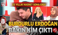 25 Yıllık Hasret Sona Erdi: Burdurlu Erdoğan, 25 Yıl Sonra Bakın Kim Çıktı!