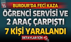 Burdur’da 3 Araçlı Kaza: Öğrenci Servisinin Karıştığı Kazada 7 Yaralı