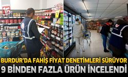 Burdur’da Fahiş Fiyat Denetimleri Sürüyor: 9 Binden Fazla Ürün İncelendi