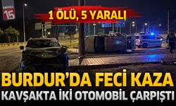 Burdur'da Feci Kaza Kavşakta İki Otomobil Çarpıştı: 1 Kişi Hayatını Kaybetti, 5 Kişi Yaralandı