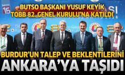 BUTSO Başkanı Yusuf Keyik TOBB 82. Genel Kurulu'nda Burdur'un Taleplerini Ankara’ya Taşıdı
