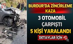 Burdur’da Zincirleme Kaza: 3 Otomobil Çarpıştı 5 Kişi Yaralandı