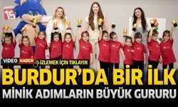 Burdur’da Bir İlk: Minik Adımların Büyük Gururu