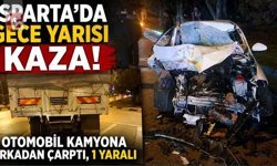 Isparta’da Gece Yarısı Kaza: Otomobil Kamyona Arkadan Çarptı, 1 Yaralı