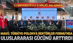 MAKÜ, Türkiye-Polonya Rektörler Forumu’nda Uluslararası Gücünü Artırdı