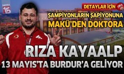 Şampiyonların Şampiyonuna Doktora: Rıza Kayaalp 13 Mayıs'ta Burdur'da