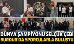 Dünya Şampiyonu Selçuk Çebi Burdur’da Sporcularla Buluştu
