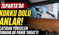Isparta’da Korku Dolu Anlar! Çatıdan Yükselen Dumanlar Panik Yarattı