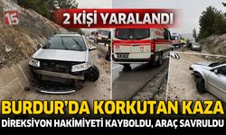 Direksiyon Hakimiyeti Kayboldu, Araç Savruldu: Burdur’da Kazada 2 Yaralı