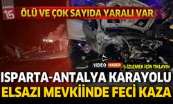 Isparta-Antalya Karayolunda Feci Zincirleme Kaza: Ölü ve Çok Sayıda Yaralı Var