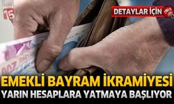 Emekli Bayram İkramiyesi yarın hesaplara yatmaya başlıyor!