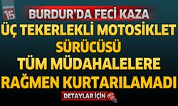 Burdur'da Feci Kaza: Üç Tekerlekli Motosiklet Sürücüsü Yaşamını Yitirdi