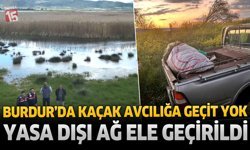 Burdur’da Kaçak Avcılığa Geçit Yok: Denetimlerde Yasa Dışı Ağ Ele Geçirildi