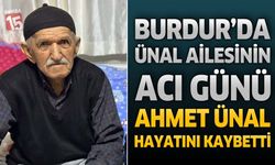 Burdur’da Ahmet Ünal Hayatını Kaybetti