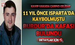 Kayıp Vakada Çarpıcı Gelişme: 11 Yıl Önce Kaybolmuştu, Burdur’da Kafatası Bulundu