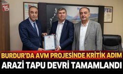 Burdur’da AVM Projesinde Kritik Adım: Arazi Tapu Devri Tamamlandı