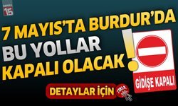 7 Mayıs’ta Burdur’da Bu Yollar Kapalı Olacak