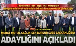 Murat Mutlu, Sağlık-Sen Burdur Şube Başkanlığına Adaylığını Açıkladı