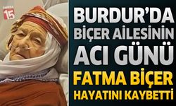 Burdurlu Fatma Biçer Hayatını Kaybetti